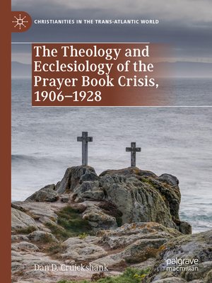 cover image of The Theology and Ecclesiology of the Prayer Book Crisis, 1906–1928